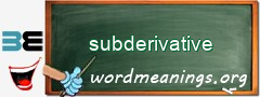 WordMeaning blackboard for subderivative
